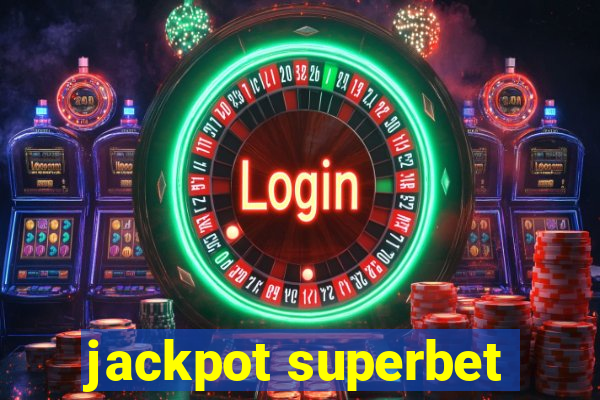 jackpot superbet